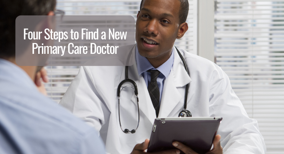 Four Steps To Find a New Primary Care Doctor
