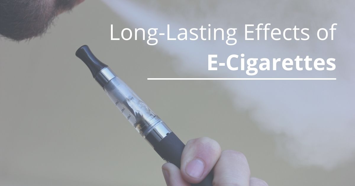 Long Lasting Effects of E Cigarettes