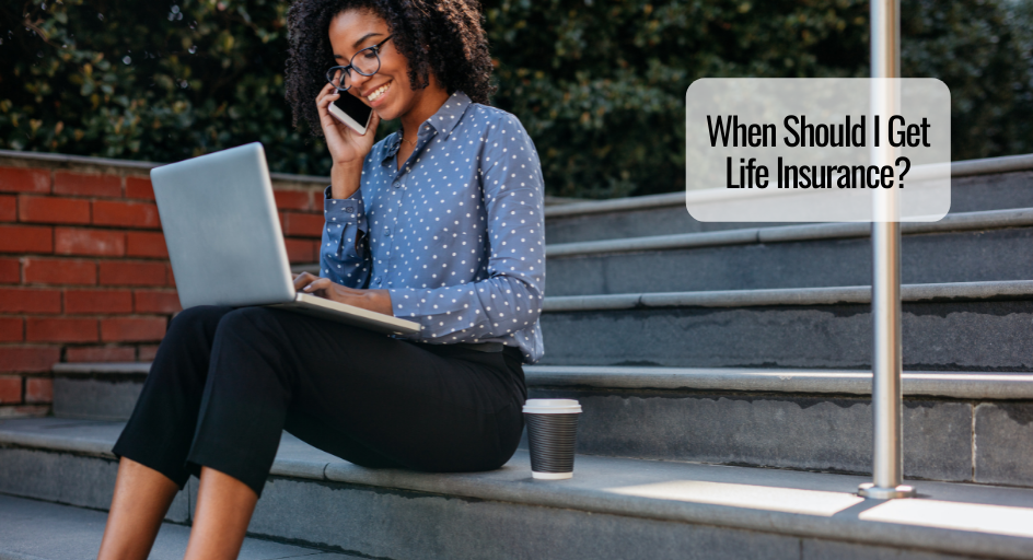 When Should I Get Life Insurance
