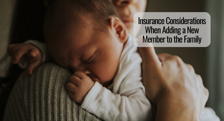 Insurance Considerations When Adding a New Member to the Family