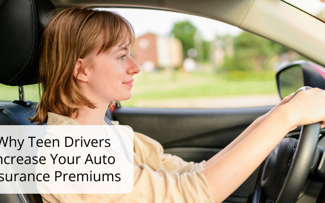 Why Teen Drivers Increase Your Auto Insurance Premiums
