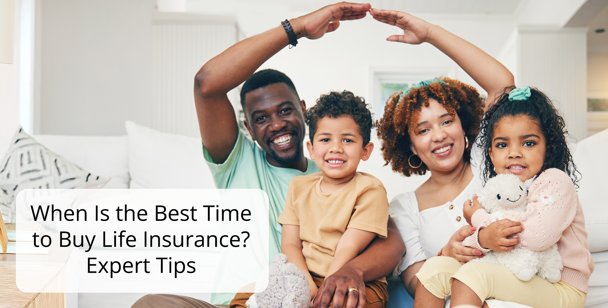 When Is the Best Time to Buy Life Insurance Expert Tips When Is the Best Time to Buy Life Insurance Expert Tips